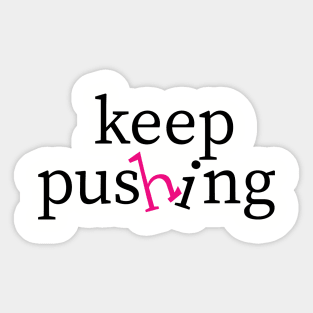 keep pushing Sticker